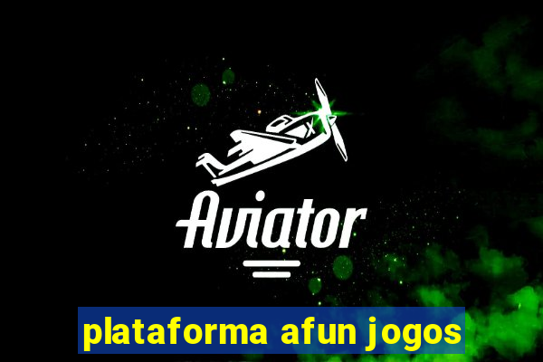 plataforma afun jogos